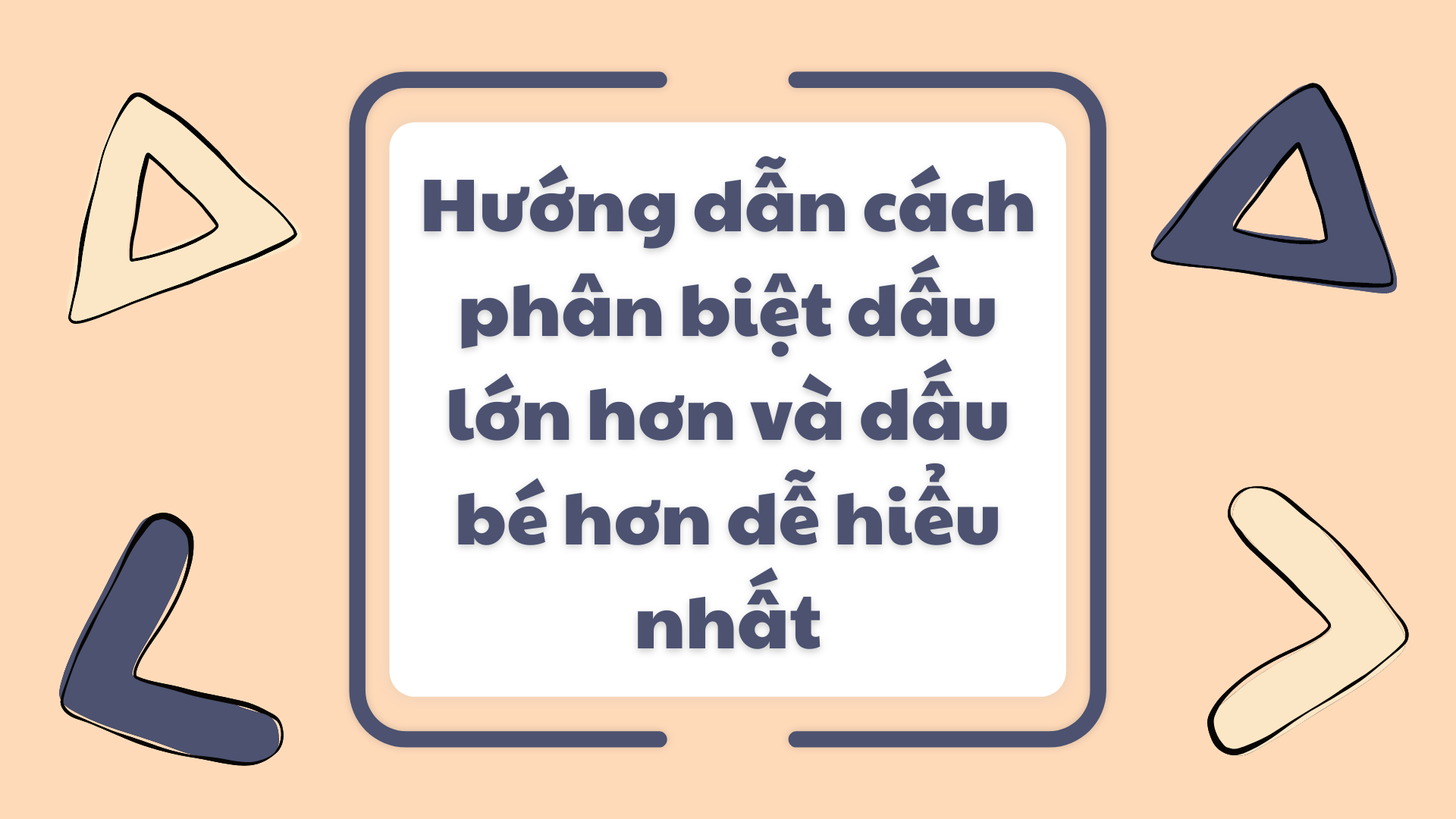 So sánh lớn hơn nhỏ hơn trong toán học