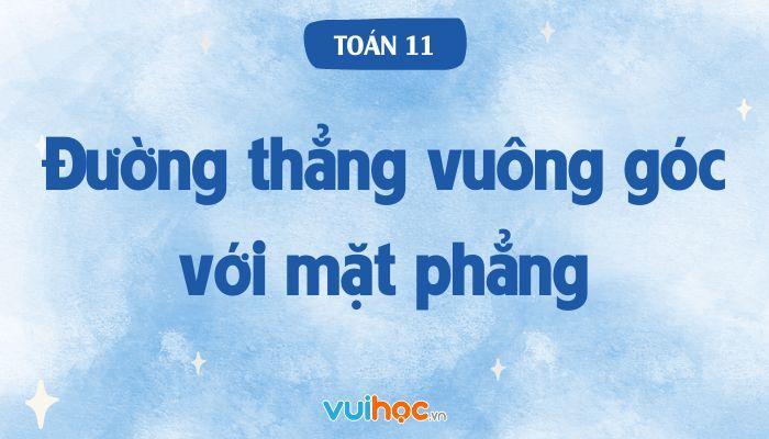 Mặt phẳng vuông góc với đường thẳng