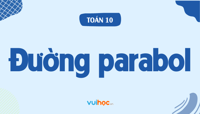 Minh họa định nghĩa hình parabol