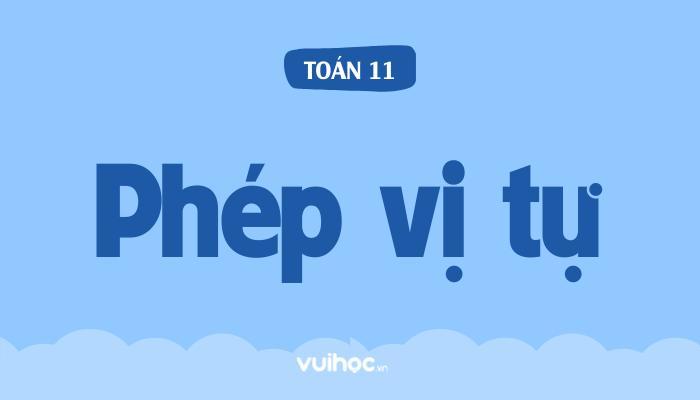 Phép vị tự biến đổi đường thẳng, tam giác, đường tròn