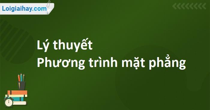 Phương trình mặt phẳng dạng tổng quát và vector pháp tuyến